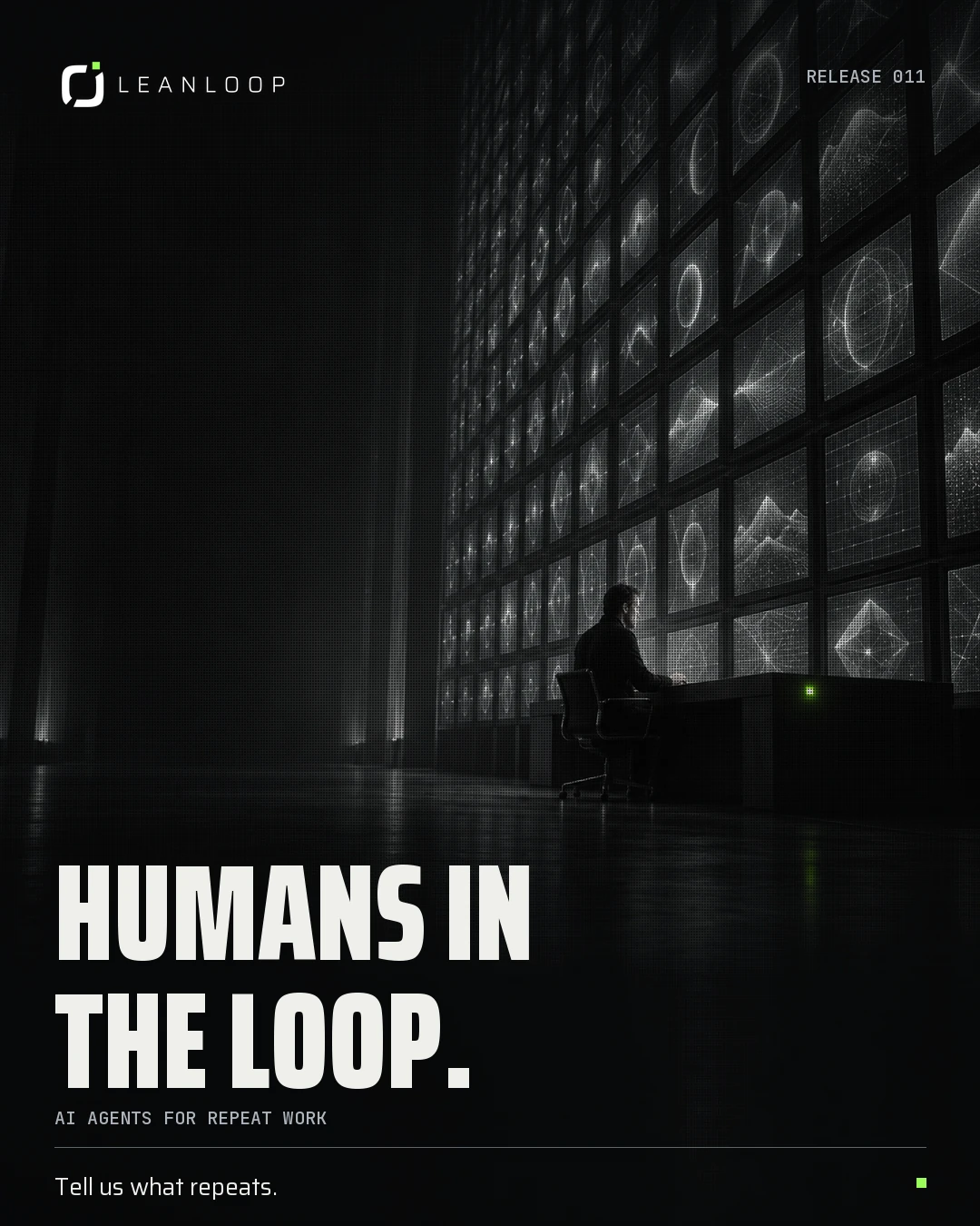 Release 011 launch post: Humans in the loop. AI agents for repeat work.